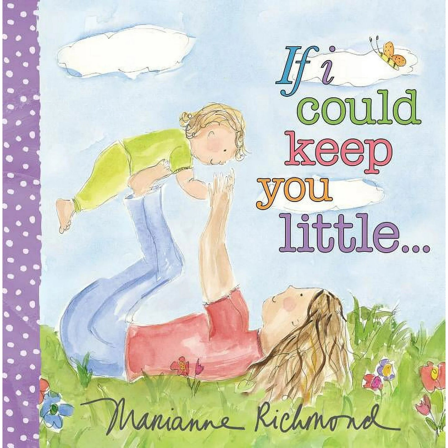 If I Could Keep You Little Board Book