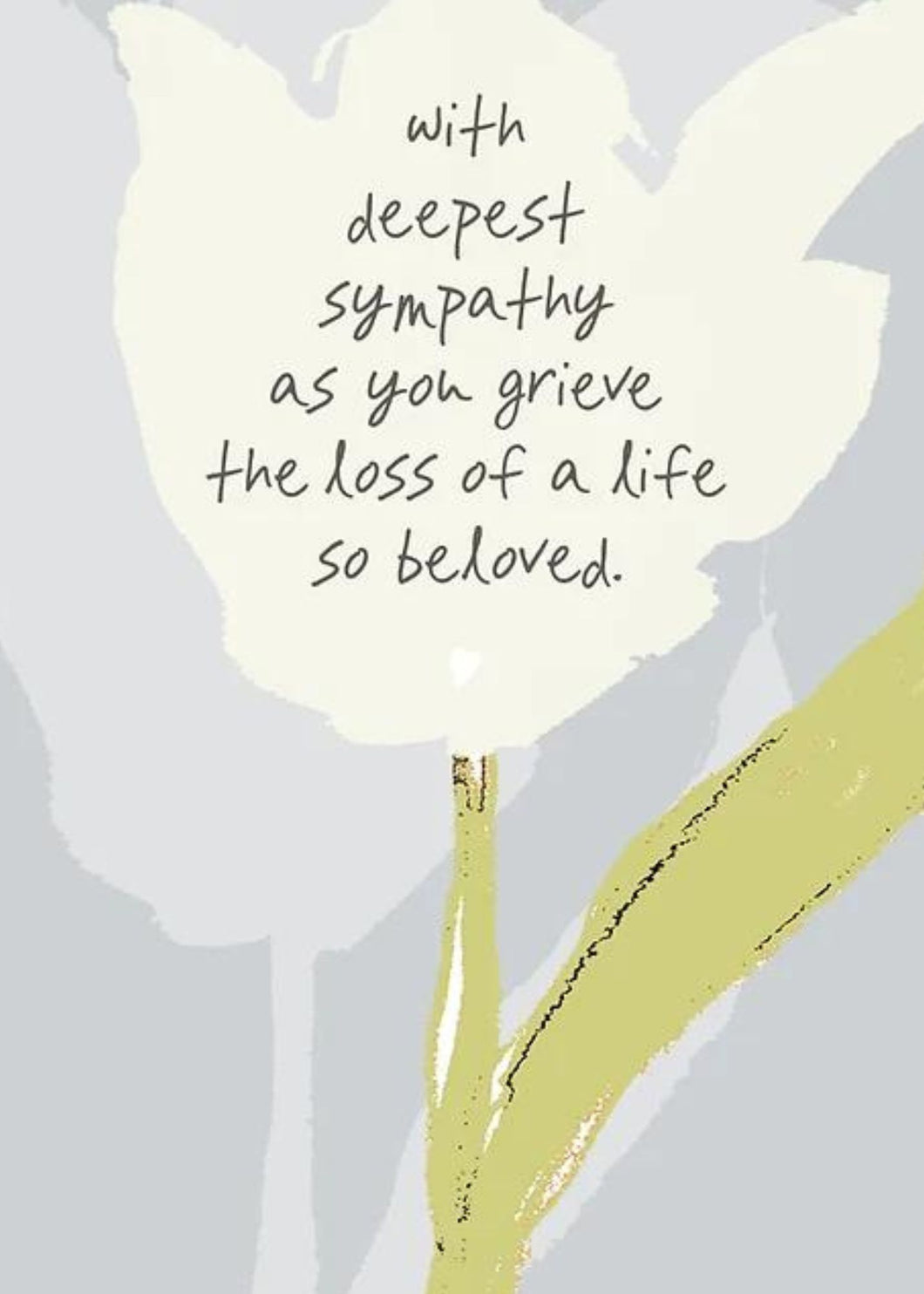 SYMPATHY CARD - The Loss of a Life so Beloved